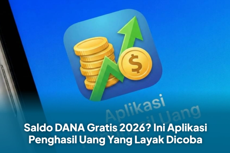 Aplikasi Penghasil Uang Banyak Dicari Terbaru 2026, Dapatkan Hingga Rp 100 Ribu dari HP!