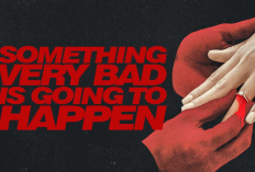 Link Nonton Something Very Bad is Going to Happen (2026) Full Episode Sub Indo, Serial Baru Netflix Garapan Produser Stranger Things