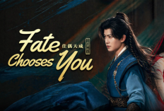 Link Nonton Fate Chooses You (2026) Full Episode Sub Indonesia, Kisah Seorang Pejuang Jalankan Misi untuk Menjadi Manusia Seutuhnya