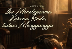 Nonton Film Ibu Meneleponmu Karena Rindu, Bukan Mengganggu (2026), Kisah Hangat Hubungan Ibu dan Anak Lewat Segenggam Telepon